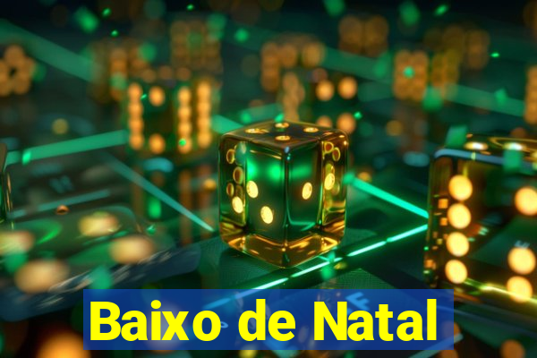 Baixo de Natal