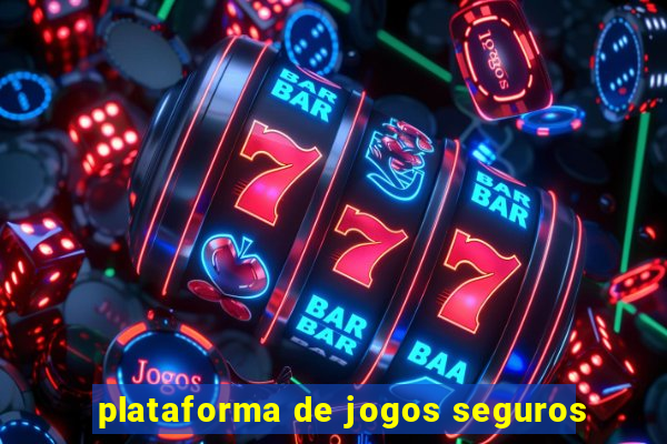 plataforma de jogos seguros