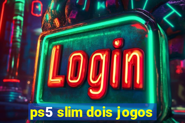 ps5 slim dois jogos