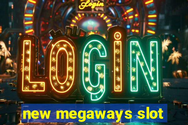 new megaways slot