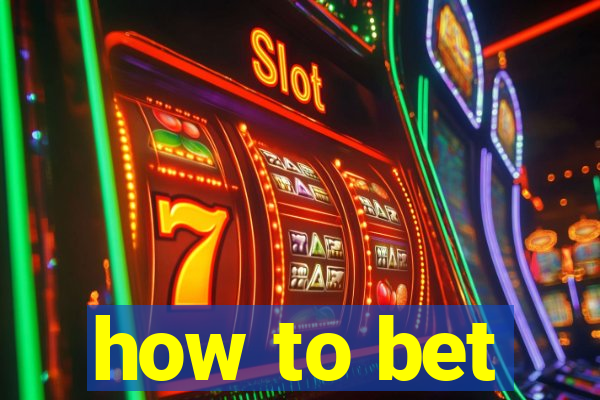 how to bet