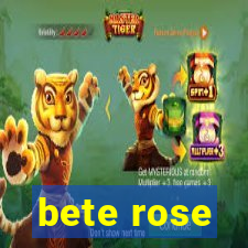 bete rose