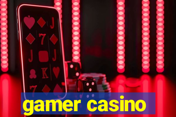 gamer casino