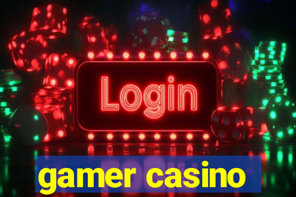 gamer casino