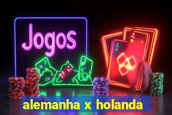 alemanha x holanda