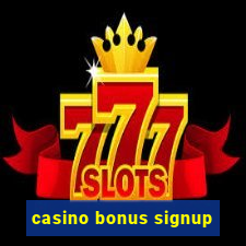 casino bonus signup