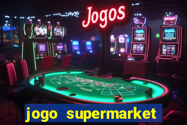 jogo supermarket spree demo