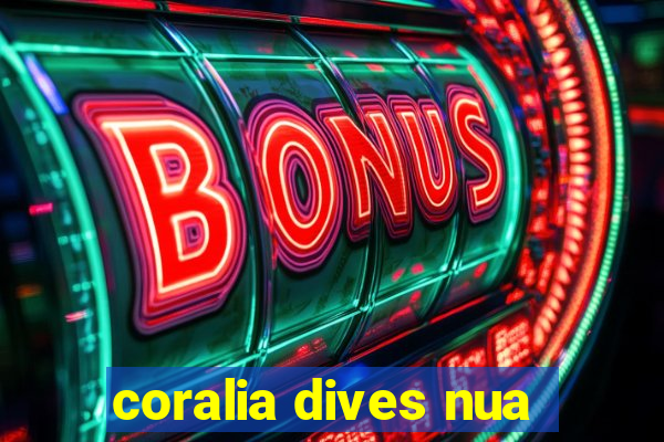 coralia dives nua