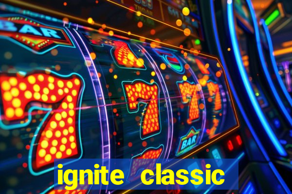 ignite classic slots paga mesmo