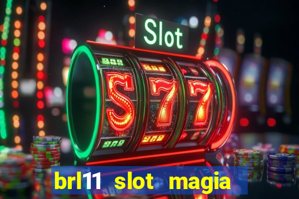 brl11 slot magia paga mesmo