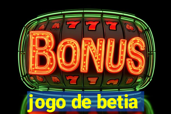 jogo de betia