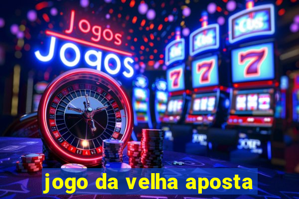 jogo da velha aposta