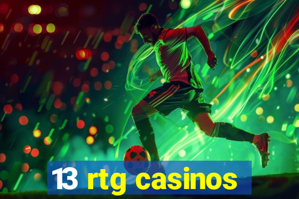 13 rtg casinos