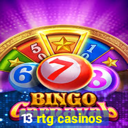 13 rtg casinos