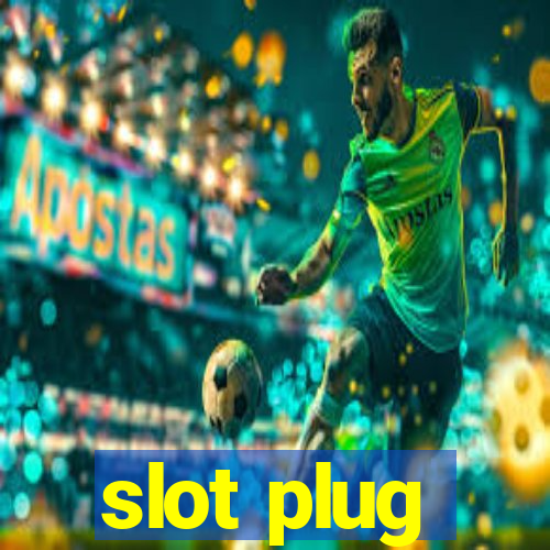 slot plug