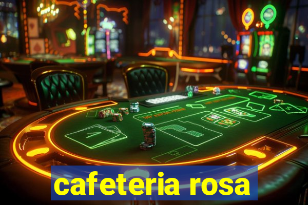 cafeteria rosa