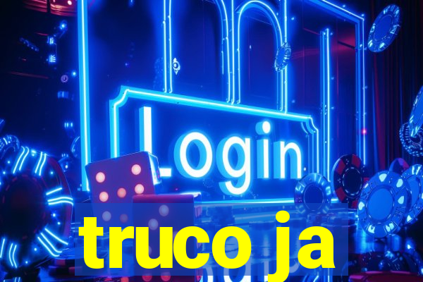 truco ja