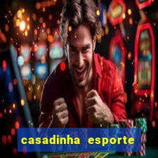 casadinha esporte da sorte