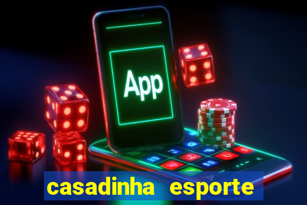 casadinha esporte da sorte