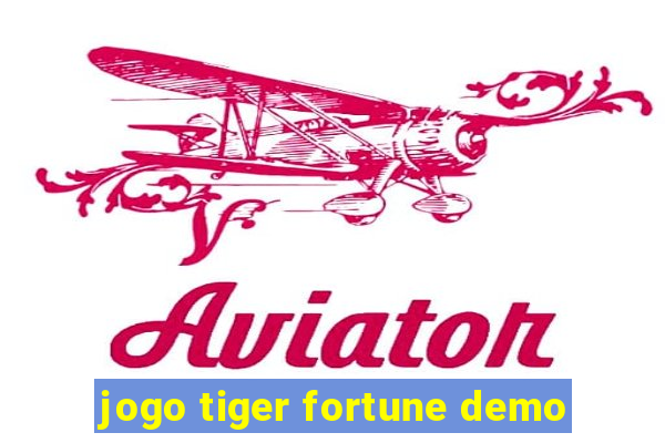 jogo tiger fortune demo