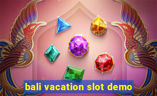 bali vacation slot demo