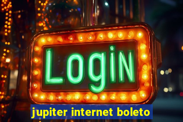 jupiter internet boleto