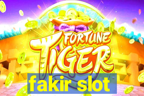 fakir slot