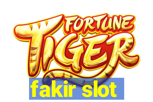 fakir slot