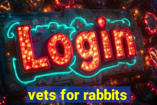 vets for rabbits