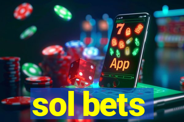 sol bets