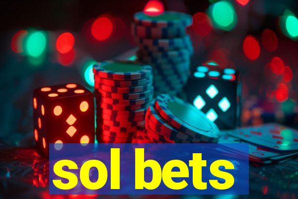 sol bets