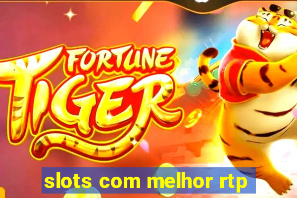 slots com melhor rtp