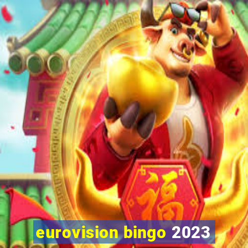 eurovision bingo 2023