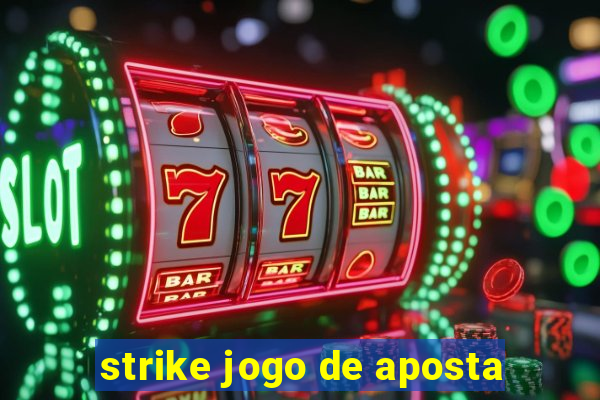 strike jogo de aposta