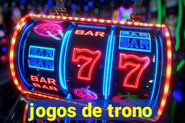 jogos de trono