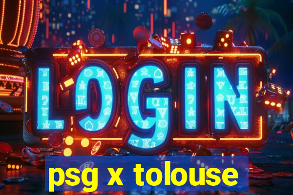 psg x tolouse