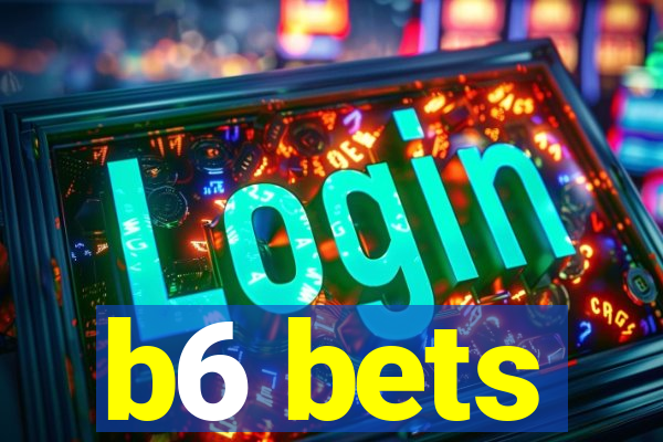 b6 bets