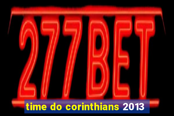 time do corinthians 2013