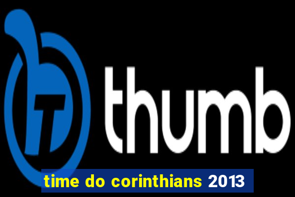 time do corinthians 2013