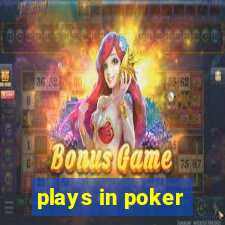 plays in poker