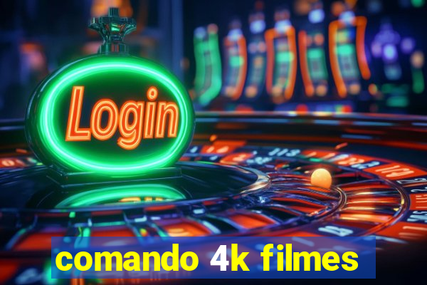 comando 4k filmes