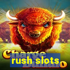 rush slots