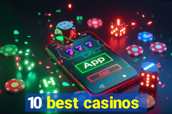 10 best casinos