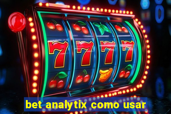 bet analytix como usar