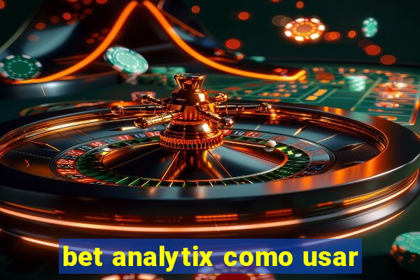 bet analytix como usar