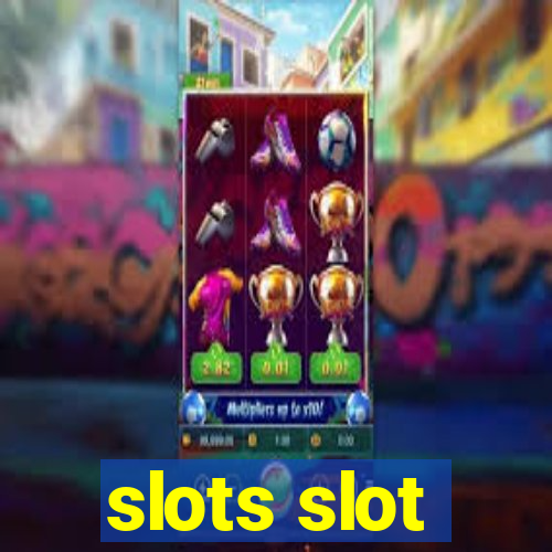 slots slot