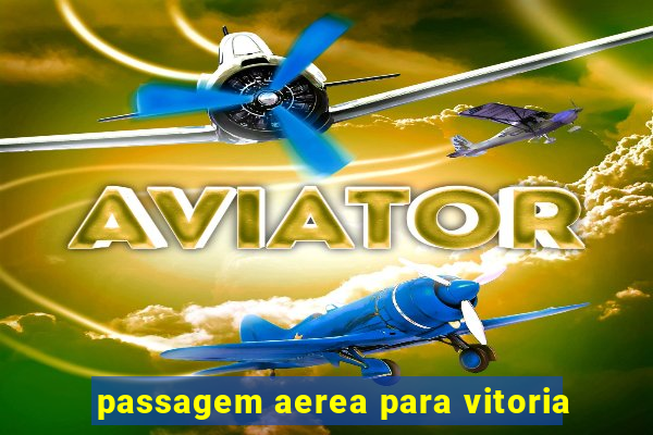 passagem aerea para vitoria