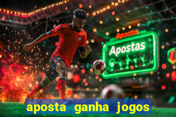 aposta ganha jogos de hoje