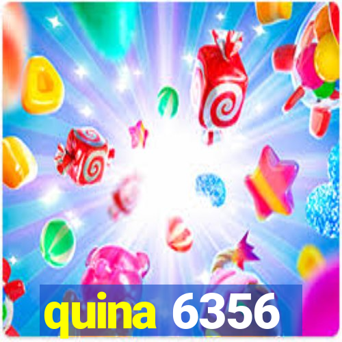 quina 6356