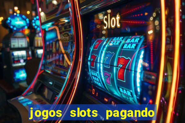 jogos slots pagando no cadastro